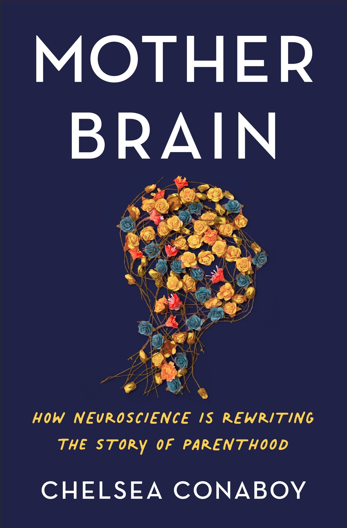 Mother Brain: How Neuroscience Is Rewriting the Story of Parenthood