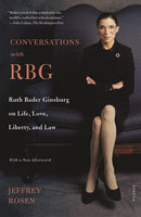 Conversations with RBG: Ruth Bader Ginsburg on Life, Love, Liberty, and Law