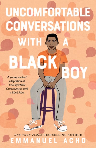 Uncomfortable Conversations with a Black Boy: Racism, Injustice, and How You Can Be a Changemaker