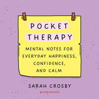 Pocket Therapy: Mental Notes for Everyday Happiness, Confidence, and Calm