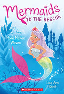 Nixie Makes Waves (Mermaids to the Rescue #1)