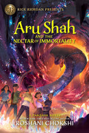 Rick Riordan Presents: Aru Shah and the Nectar of Immortality-A Pandava Novel Book 5 : A Pandava Novel Book 5