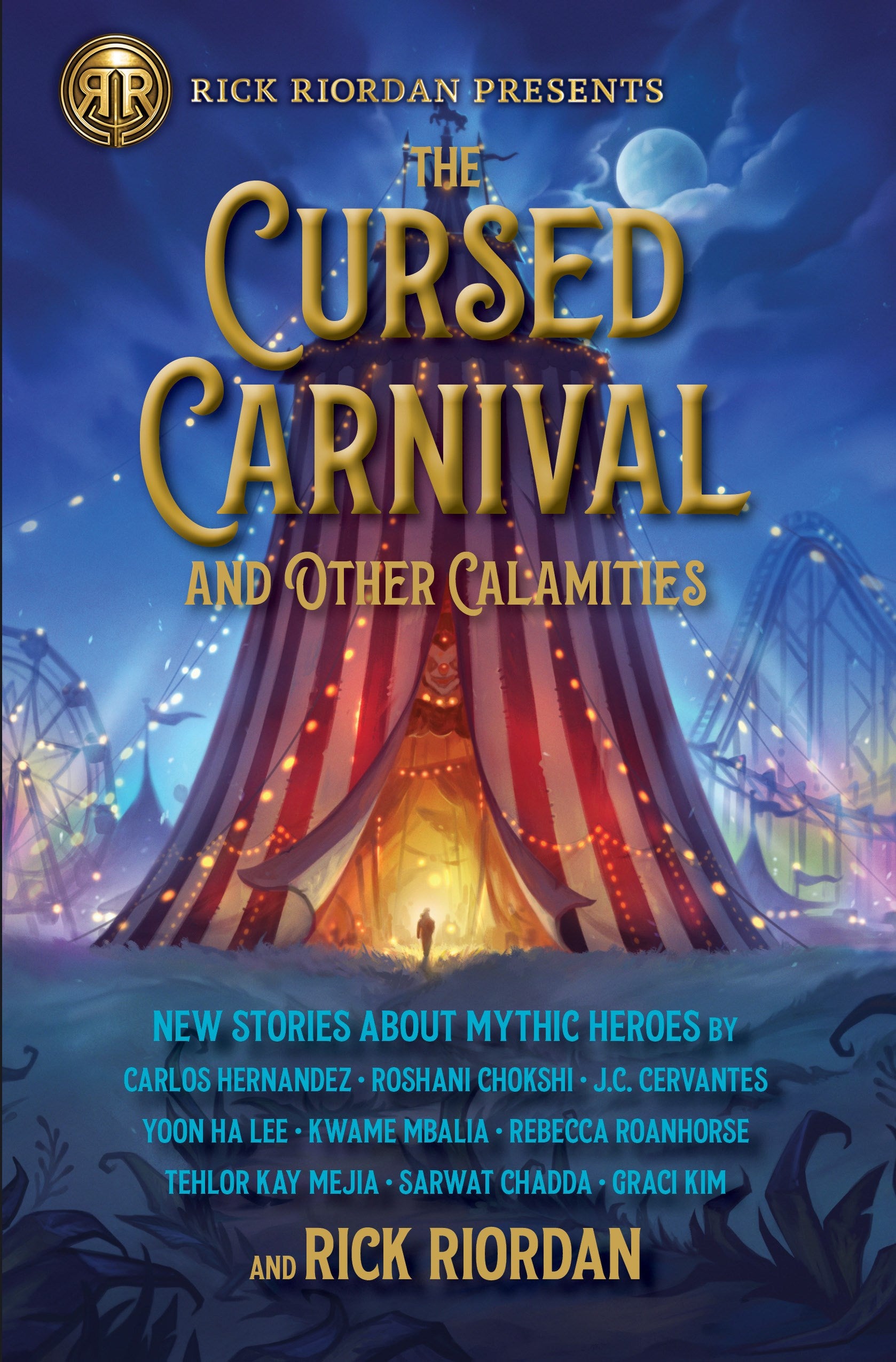 Rick Riordan Presents: Cursed Carnival and Other Calamities, The : New Stories About Mythic Heroes