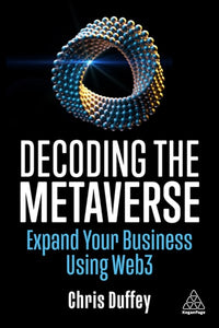 Decoding the Metaverse: Expand Your Business Using Web3