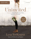 Uninvited Bible Study Guide: Living Loved When You Feel Less Than, Left Out, and Lonely