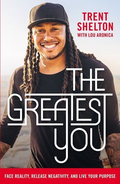 The Greatest You: Face Reality, Release Negativity, and Live Your Purpose