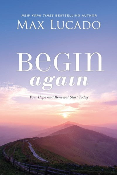 Begin Again: Your Hope and Renewal Start Today