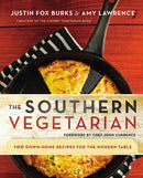 The Southern Vegetarian Cookbook: 100 Down-Home Recipes for the Modern Table