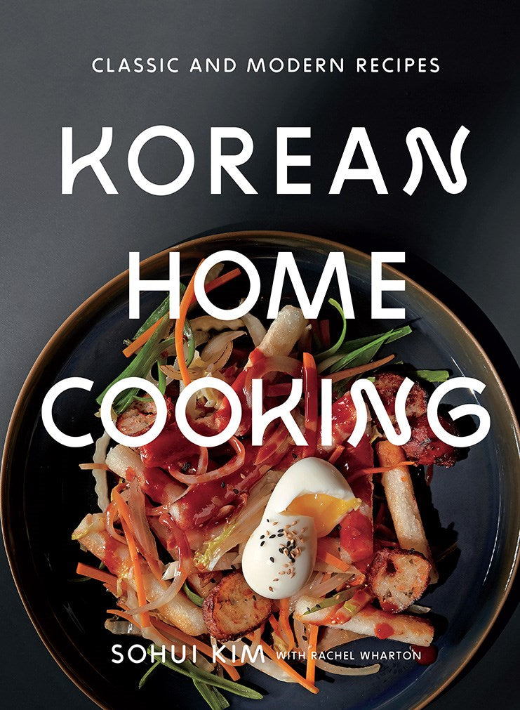 Korean Home Cooking: Classic and Modern Recipes