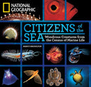 Citizens of the Sea: Wondrous Creatures From the Census of Marine Life