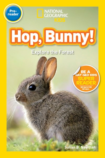 National Geographic Readers: Hop, Bunny! : Explore the Forest