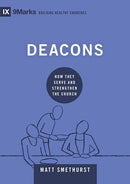 Deacons: How They Serve and Strengthen the Church