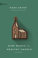 Nine Marks of a Healthy Church (4th Edition)  (Revised)