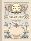 Moon Bath: Bathing Rituals and Recipes for Relaxation and Vitality