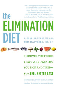 The Elimination Diet: Discover the Foods That Are Making You Sick and Tired--and Feel Better Fast