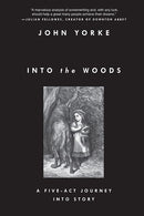 Into the Woods: A Five-Act Journey Into Story