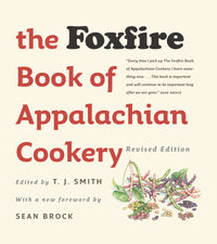 The Foxfire Book of Appalachian Cookery  (2nd Edition)