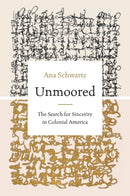 Unmoored: The Search for Sincerity in Colonial America