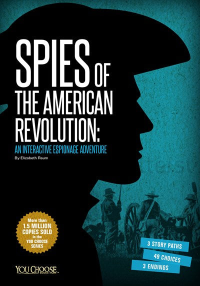 Spies of the American Revolution: An Interactive Espionage Adventure