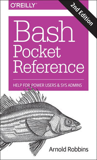 Bash Pocket Reference: Help for Power Users and Sys Admins (2nd Edition)