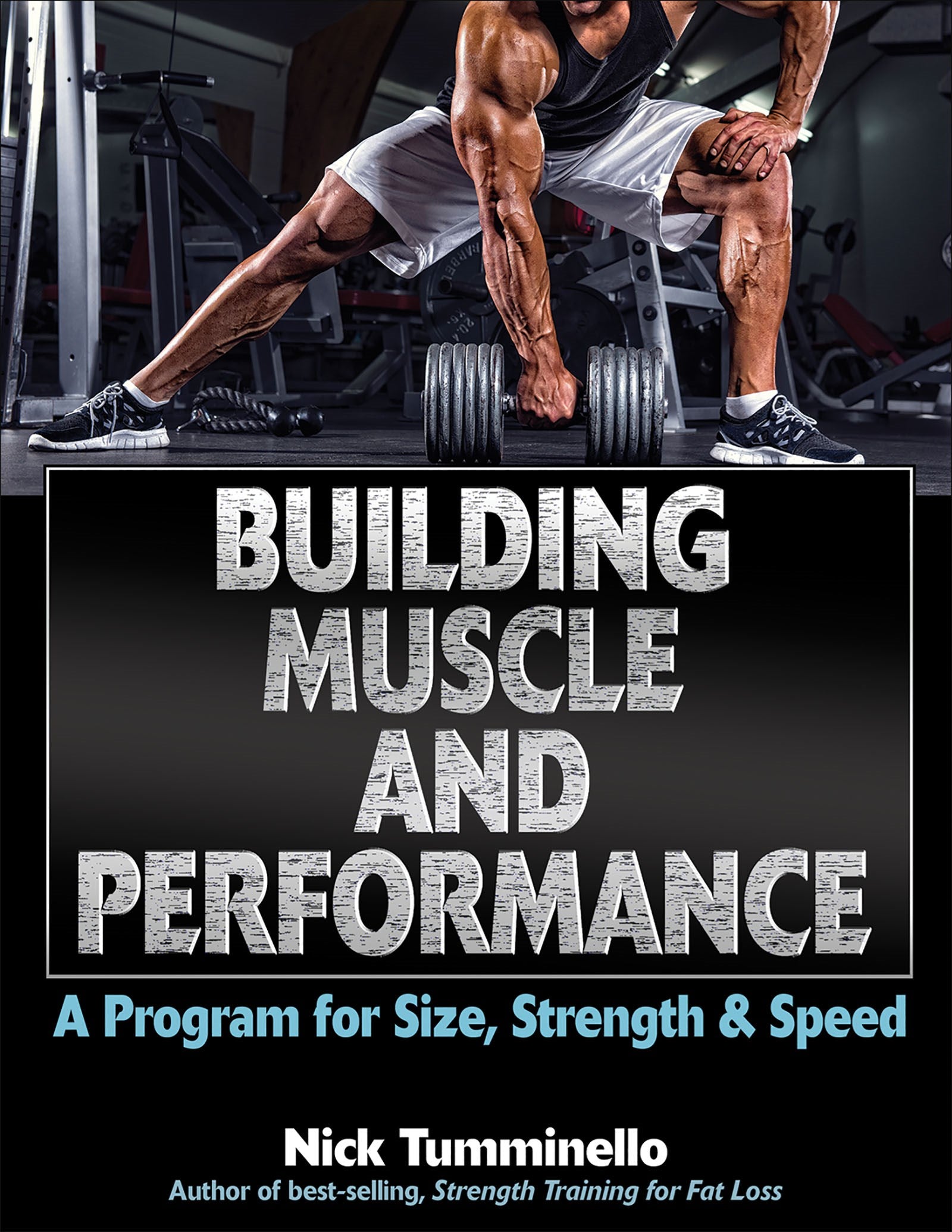 Building Muscle and Performance: A Program for Size, Strength & Speed