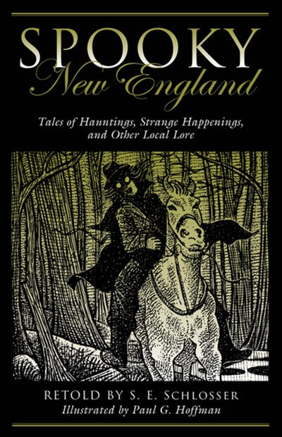 Spooky New England: Tales Of Hauntings, Strange Happenings, And Other Local Lore (2nd Edition)