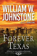 Forever Texas: A Thrilling Western Novel of the American Frontier