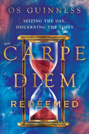 Carpe Diem Redeemed: Seizing the Day, Discerning the Times