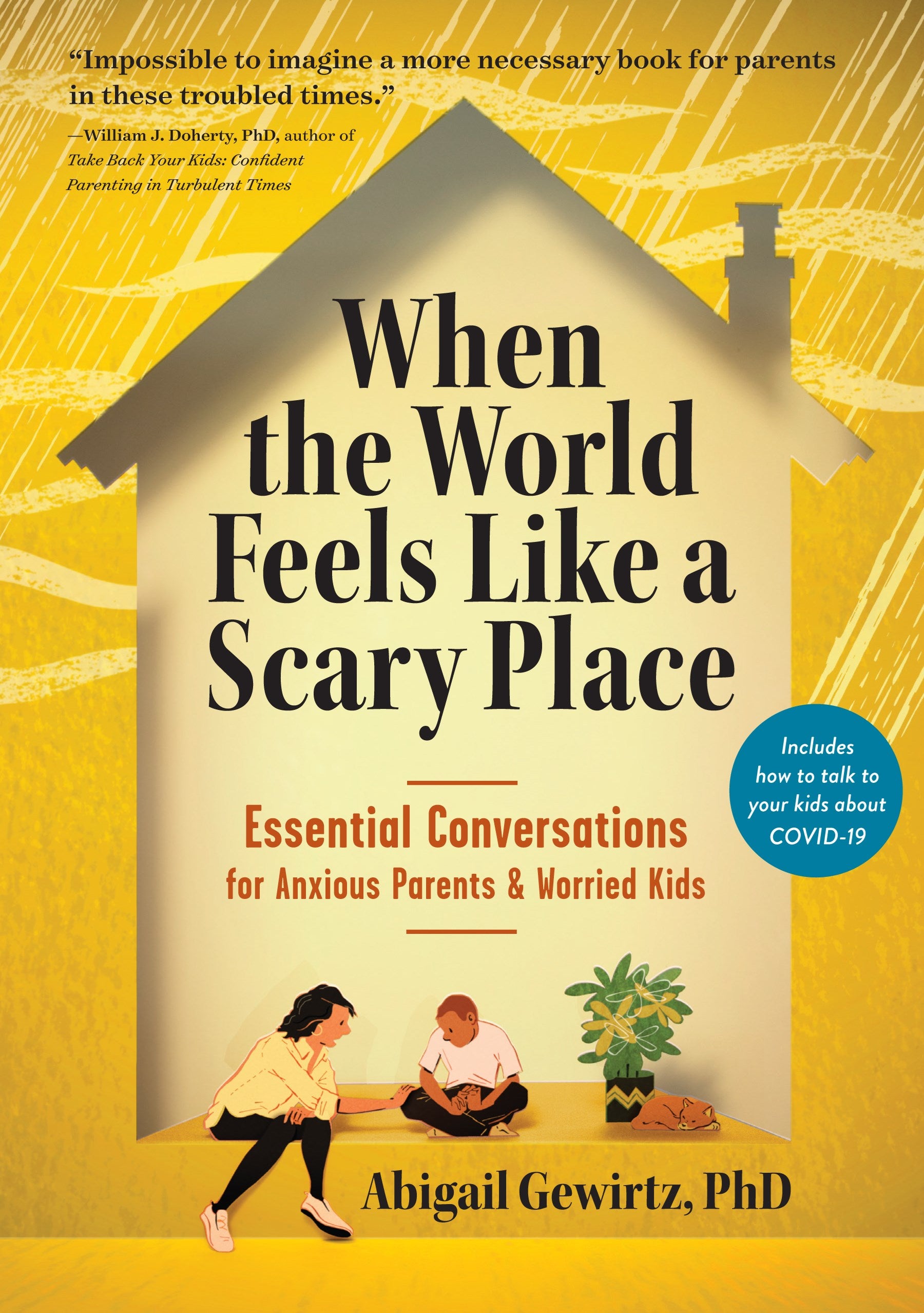 When the World Feels Like a Scary Place: Essential Conversations for Anxious Parents and Worried Kids