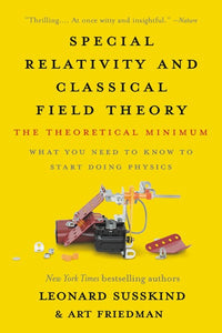 Special Relativity and Classical Field Theory: The Theoretical Minimum