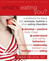 What's Eating You?: A Workbook for Teens with Anorexia, Bulimia, and other Eating Disorders