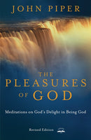 The Pleasures of God: Meditations on God's Delight in Being God