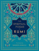 The Spiritual Poems of Rumi: Translated by Nader Khalili