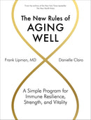 The New Rules of Aging Well: A Simple Program for Immune Resilience, Strength, and Vitality