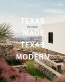 Texas Made/Texas Modern: The House and the Land