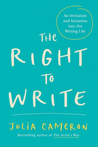 The Right to Write: An Invitation and Initiation into the Writing Life