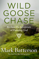 Wild Goose Chase: Reclaim the Adventure of Pursuing God