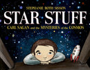 Star Stuff: Carl Sagan and the Mysteries of the Cosmos