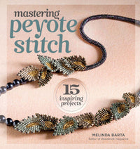 Mastering Peyote Stitch: 15 Inspiring Projects