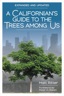 A Californian's Guide to the Trees Among Us: Expanded and Updated