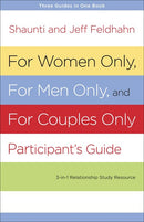 For Women Only, For Men Only, and For Couples Only Participant's Guide: Three-in-One Relationship Study Resource