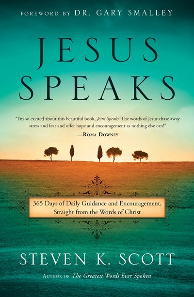 Jesus Speaks: 365 Days of Guidance and Encouragement, Straight from the Words of Christ