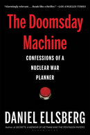 The Doomsday Machine: Confessions of a Nuclear War Planner