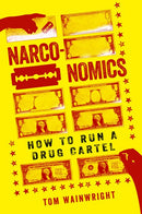 Narconomics: How to Run a Drug Cartel