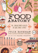 Food Anatomy: The Curious Parts & Pieces of Our Edible World