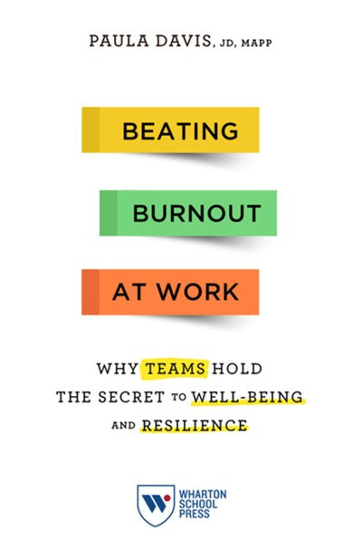 Beating Burnout at Work: Why Teams Hold the Secret to Well-Being and Resilience