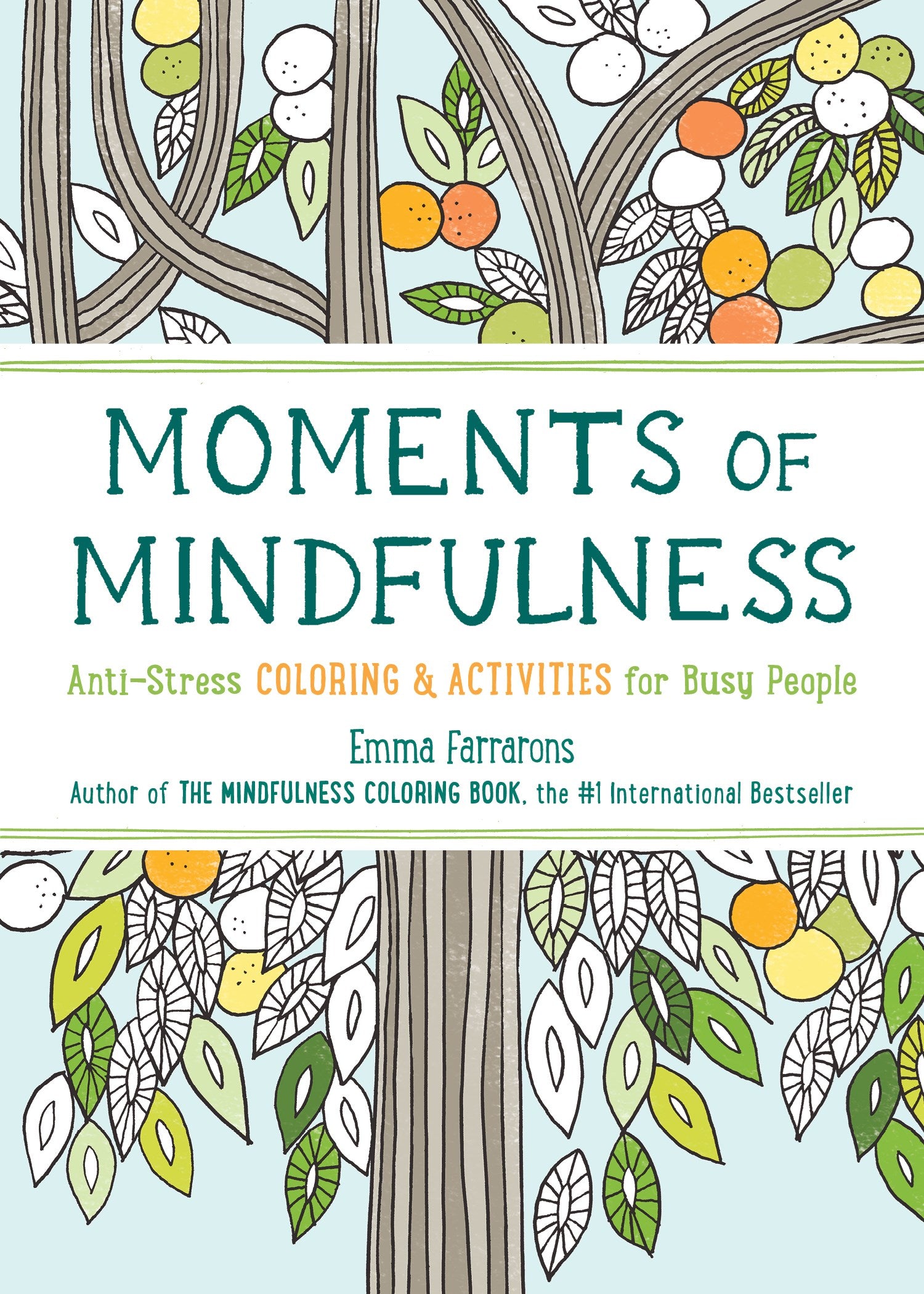 Moments of Mindfulness: The Anti-Stress Adult Coloring Book with Activities to Feel Calmer