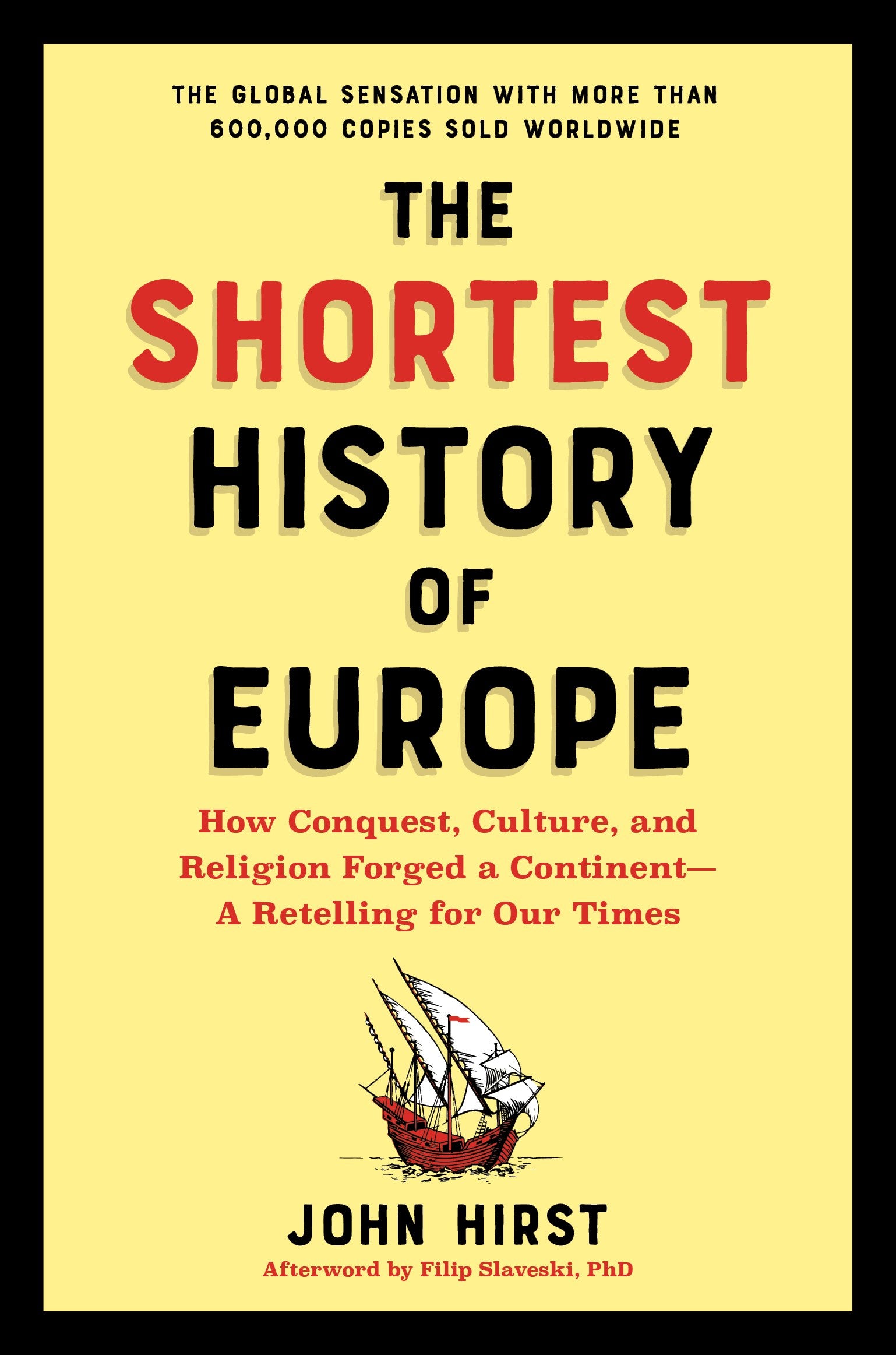 The Shortest History of Europe: How Conquest, Culture, and Religion Forged a Continent—A Retelling for Our Times