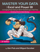 Master Your Data with Power Query in Excel and Power BI: Leveraging Power Query to Get & Transform Your Task Flow (2nd Edition)