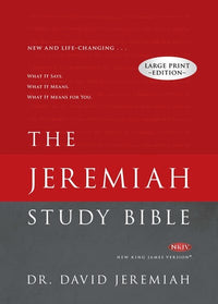 The Jeremiah Study Bible, NKJV Large Print Edition: What It Says. What It Means. What It Means For You. (Large type / large print)